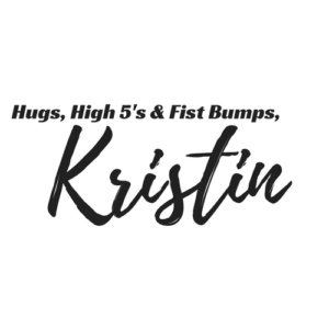 Kristin Signature with Hugs, HIgh 5s and fist bumps