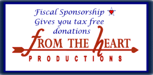 fiscal sponsoriship - tax free donations - from From the Heart productions